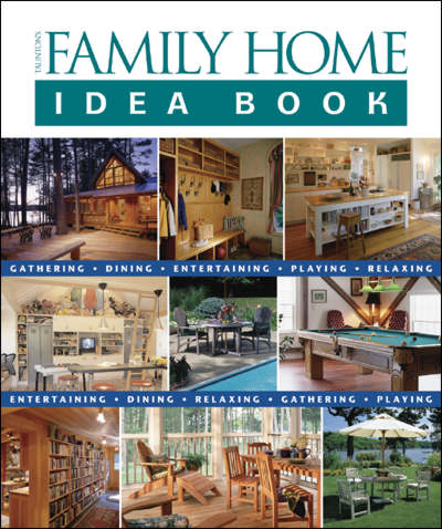 книга Family Home Idea Book, автор: Julie Stillman, Jane Gitlin